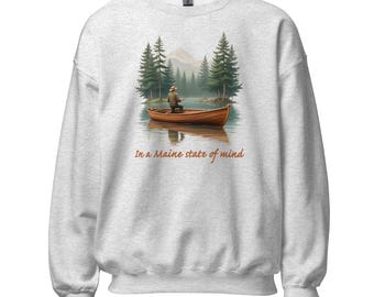 In A Maine State Of Mind - Fisherman Sweatshirt (crew neck and hooded, adult and youth sizes)