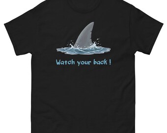 Watch Your Back - Shark Fin T-shirt design for swimmers, surfers, beachgoers, tourists, and more (adult & youth sizes)