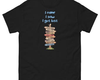 I Came I Saw I Got Lost T-Shirt (adult and youth sizes)