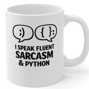 May include: White ceramic coffee mug with a black design. The design includes two speech bubbles with emoticons and the text "I SPEAK FLUENT SARCASM & PYTHON". The mug has a curved handle.