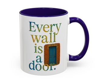Jede Wand ist eine Tür Tasse |  Gelegenheit 11 Unzen oder 15 Unzen Keramikbecher