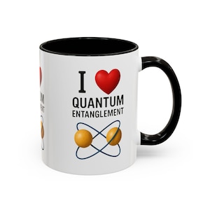 I love Quantum Entanglement Mug | Science Lover Gifts,