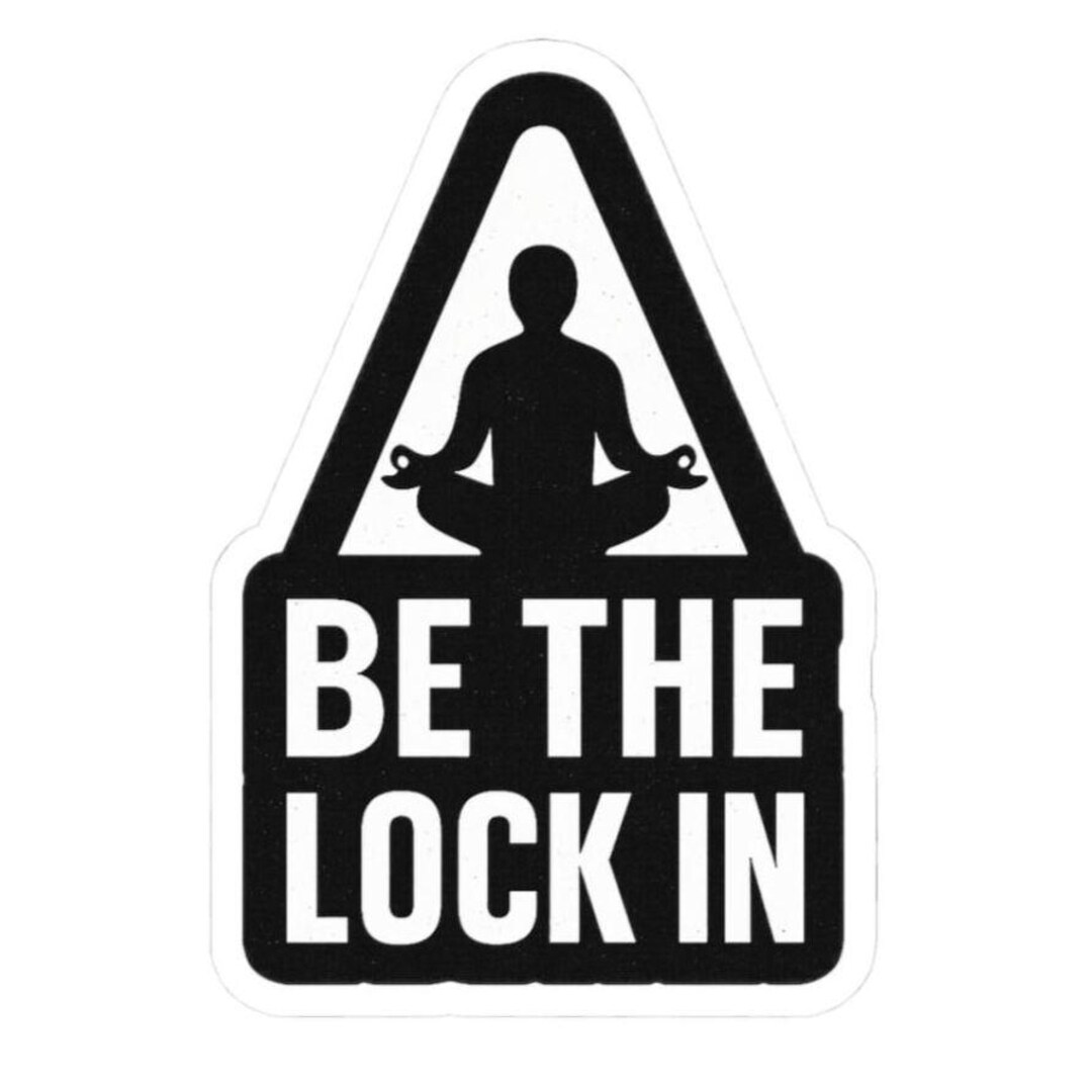 Then Lock In Be the Lock in Sticker: Motivational Vinyl Decal - Etsy