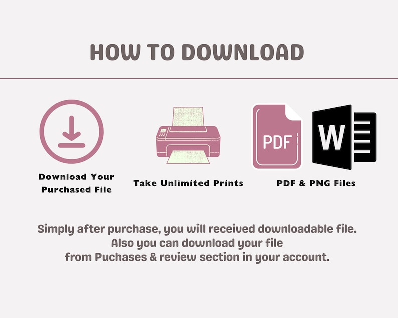 May include: An infographic with the title "HOW TO DOWNLOAD" and instructions. It includes icons for downloading a file, printing, and PDF/PNG files. Text explains how to download the file after purchase.