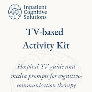 以下が含まれることがあります： 「Inpatient Cognitive Solutions」と「TV-based Activity Kit」の文字が書かれた白いドキュメント。また、「Hospital TV guide and media prompts for cognitive-communication therapy」も含まれています。脳のグラフィックも表示されています。