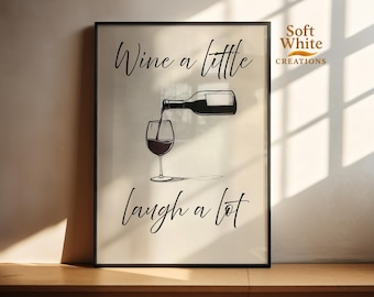 Wine Quote Wall Art | Wine a Little Laugh a Lot Print | Kitchen Bar Decor | Funny Wine Sign | Modern Wine Lover Gift