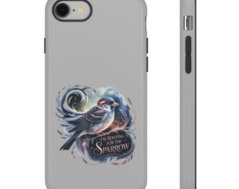 May include: A light gray phone case featuring a detailed illustration of a sparrow perched on a branch. The design includes the text "I'm Rooting for the Sparrow" in a decorative font, with a swirling, artistic background.
