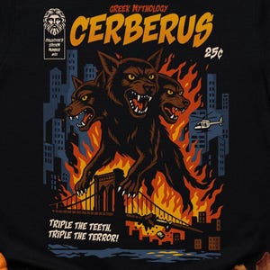 May include: Black t-shirt featuring a comic book style illustration of Cerberus, the three-headed dog from Greek mythology, with flames, a bridge, and a helicopter. The text reads "CERBERUS" and "Triple the Teeth, Triple the Terror!"