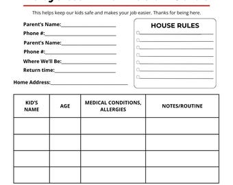 May include: A white Babysitter Information Guide with black text. The guide includes sections for parent contact information, house rules, and emergency information. It also has spaces for kid's names, ages, medical conditions, and notes.