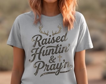 Raised Huntin' & Pray'n shirt, western jachtshirt voor vrouwen, country girl jachtshirt, Faith Outdoors shirt, hertenjacht cadeau voor haar
