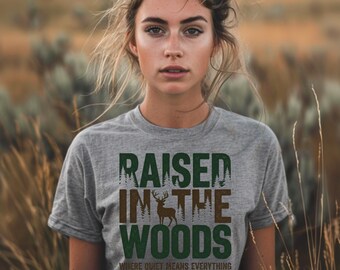 Raised in the Woods-shirt, jacht-T-shirt, buiten grafisch T-shirt, hertenjacht shirt, natuurliefhebber cadeau, bos shirt, jager cadeau, campingshirt