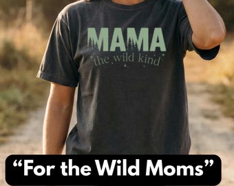 Shirt Wild Mama, Outdoorsy Mom-T-shirt, Jacht Mama-shirt, Raised in the Wild, Comfort Colors 1717-shirt, Western Mama-T-shirt, Moederdagcadeau