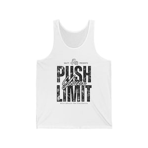 May include: White vest top featuring the slogan "PUSH YOUR LIMIT" in distressed black text. The words "Rise Above the Challenge" are below. A sleeveless athletic shirt.