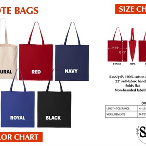 May include: A collection of tote bags in various colors: natural, red, navy, royal blue, and black. The bags are made of 100% cotton canvas, with 22-inch self-fabric handles. Dimensions are 14 1/2"W x 15 1/2"D.