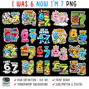 Może przedstawiać: Zbi&oacute;r kolorowych grafik cyfrowych z tekstem "I WAS 6 NOW I'M 7 PNG". Każda grafika przedstawia liczby 6 i 7 w r&oacute;żnych wzorach, z dodatkowymi elementami takimi jak piłka nożna, jednorożec i kontroler do gier. Do sublimacji i użytku cyfrowego.