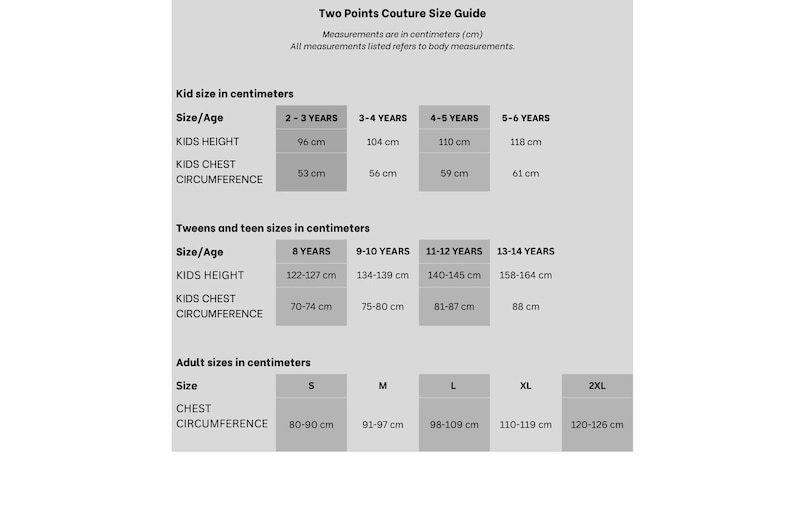 May include: A size guide from Two Points Couture, with measurements in centimeters. It includes size charts for kids, tweens, teens, and adults. The guide lists height and chest circumference measurements for each size, with sizes ranging from 2-3 years to 2XL.