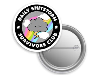 Daily Sh*tstorm Survivor Pinback Button, Funny Mental Health Joke Button, Quirky Fun Buttons