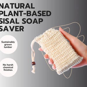 May include: A natural plant-based sisal soap saver. The beige woven pouch has a drawstring closure with a wooden bead. The text on the image reads "Sustainably grown lumber" and "No harsh chemical finishes."