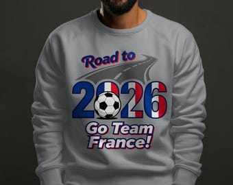 France Fan Gear Soccer Unisex Sweatshirt: Limited Edition Road to 2026 Design