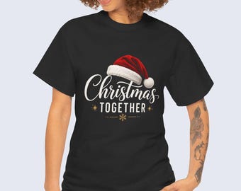 T-Shirt Christmas Together Graphic Adult Unisex Holiday Tee