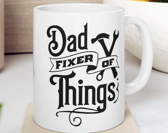 Dad Fixer of Things Mug, Funny Dad Coffee Mug, Handyman Dad Gift, Father's Day Mug, Husband Gift, DIY Dad Coffee Cup