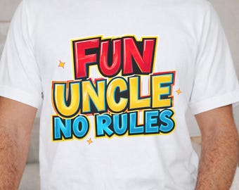 Fun Uncle Shirt Funny, No Rules Tee, Cool Uncle Gift, Bold Cartoon Graphic Shirt, Gift for Uncle, Family Humor T-Shirt