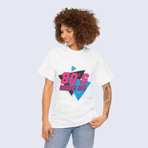 80s Made Me Shirt, Retro Vintage Graphic T-Shirt, 80s Nostalgia Tee, Unisex Classic Style, Gift for 80s Fans image 3