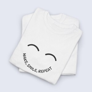 Wake Smile Repeat T-Shirt, Positive Quote Tee, Unisex Graphic Shirt, Inspirational Gift, Motivational Casual Wear image 3