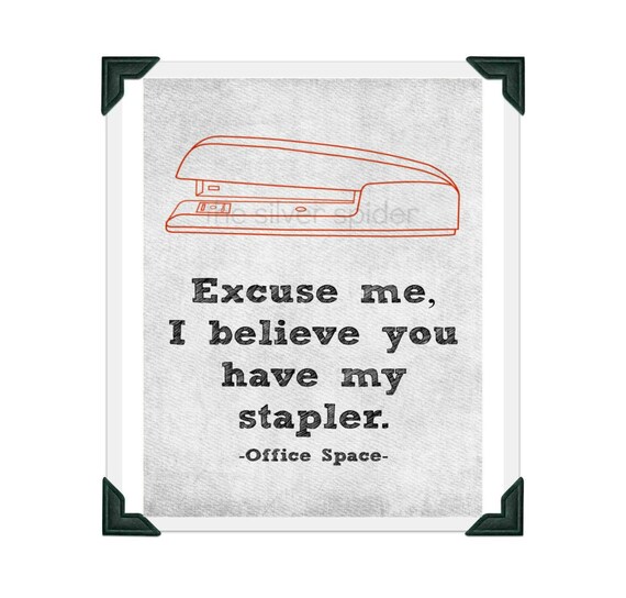 Items similar to I Believe You Have My Stapler Office Space Movie