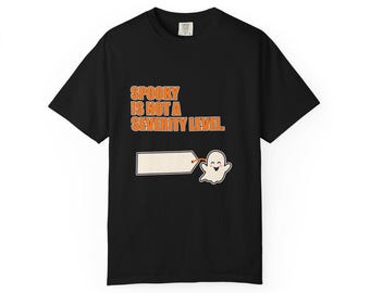 Spooky Is Not A Severity Level | Comfort Colors 1717 T-Shirt | Halloween IT Humor