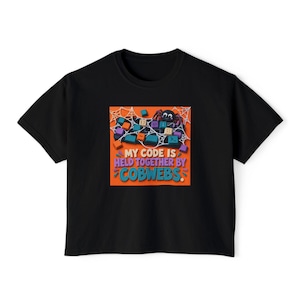 My Code Is Held Together By Cobwebs | Comfort Colors Boxy Tee | Halloween IT Humor
