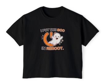 I Put The Boo In Reboot | Comfort Colors Boxy Tee | Halloween IT Humor