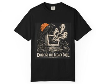 Exorcise The Legacy Code | Comfort Colors 1717 T-Shirt | Halloween IT Humor
