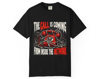 The Call Is Coming From Inside The Network | Comfort Colors 1717 T-Shirt | Halloween IT Humor