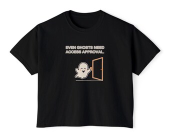 Even Ghosts Need Access Approval | Comfort Colors Boxy Tee | Halloween IT Humor