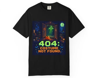 404: Costume Not Found | Comfort Colors 1717 T-Shirt | Halloween IT Humor