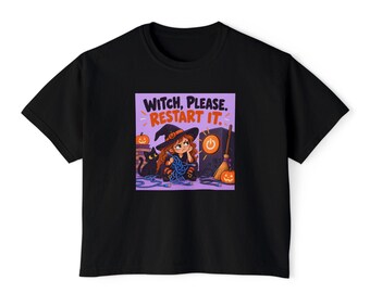 Witch, Please. Restart It | Comfort Colors Boxy Tee | Halloween IT Humor