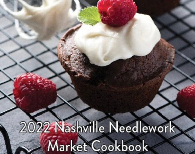 New 2022 Nashville Needlework Market Cookbook Happiness is Homemade