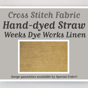 STRAW 20 32 46 ct. hand-dyed cross stitch fabric linen count overdyed Weeks Dye Works WDW