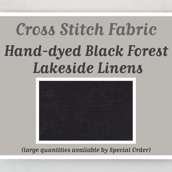 BLACK FOREST 28Z 32Z ct. double-hand-dyed Linen cross stitch fabric Belfast Edinburgh count Lakeside Linens hand embroidery