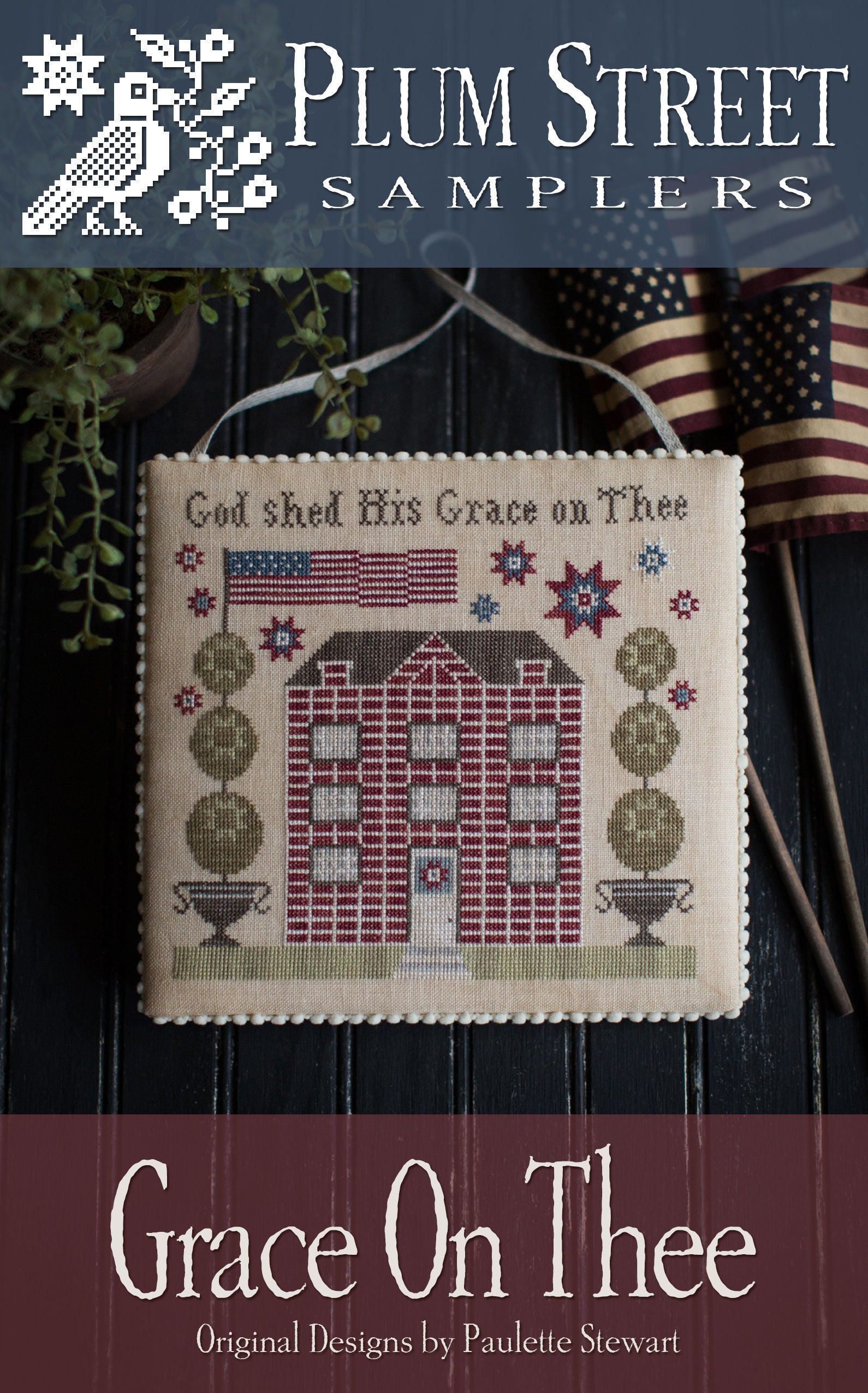 PLUM STREeT SAMPLERS Grace on Thee cross stitch patterns at cottageneedle.com God Shed His