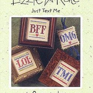 May include: A cross-stitch sampler pattern by Lizzie Kate, featuring framed samplers with the text "BFF", "OMG", "LOL", and "TMI". The design includes a star and the words "Just Text Me" and "Snippet".