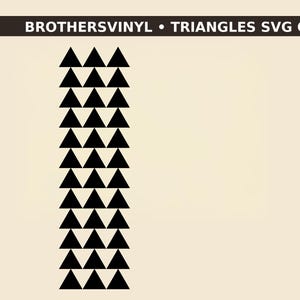 May include: A graphic design featuring a vertical column of black triangles against a cream background. The text "BROTHERSVINYL • TRIANGLES SVG CUT FILE" is displayed at the top in a dark brown banner.