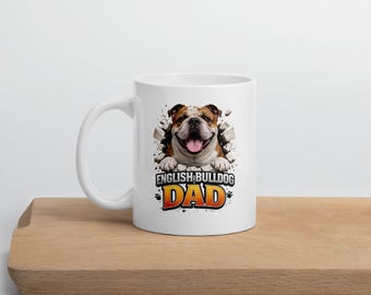 English Bulldog Dad Mug | Bulldog Father Gift | Funny Dog Dad Coffee Cup | English Bulldog Lover Mug