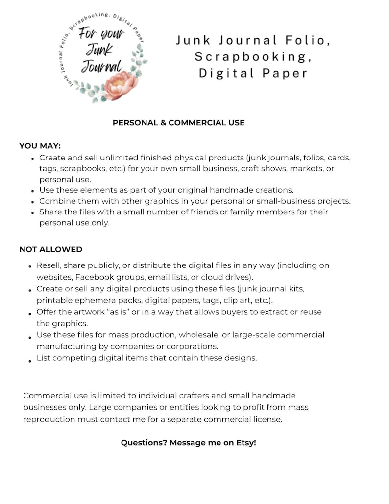 May include: White digital paper with text: "Junk Journal Folio, Scrapbooking, Digital Paper." Includes usage guidelines for personal and commercial use. Features a floral design and the words "For your Junk Journal."