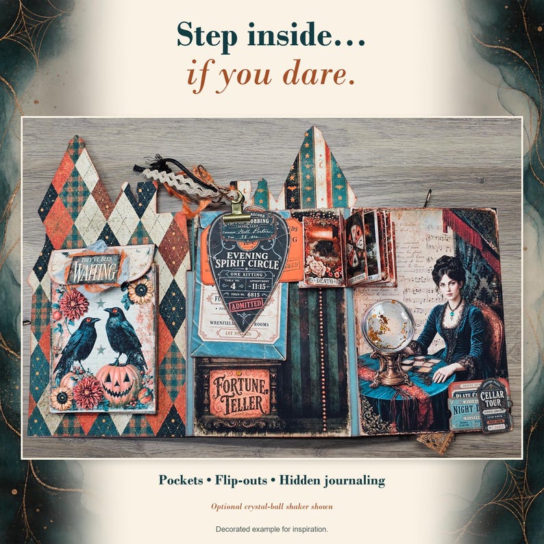 May include: A handcrafted scrapbook with a haunted house theme, featuring pockets, flip-outs, and hidden journaling. The cover displays text reading Step inside... if you dare, with illustrations of crows, a pumpkin, and a fortune teller.