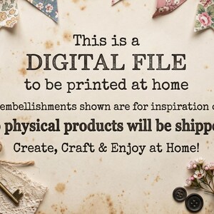 May include: A vintage-style digital file announcement with text: "This is a DIGITAL FILE to be printed at home." Decorative elements include floral bunting, a key, lace, buttons, and a spool of thread.