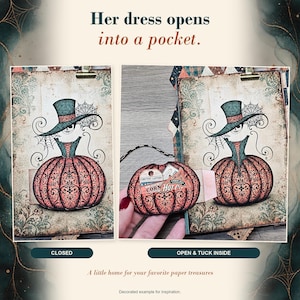 May include: A paper craft project featuring a character in a top hat and pumpkin dress. The text reads: Her dress opens into a pocket. CLOSED. OPEN & TUCK INSIDE. A little home for your favorite paper treasures. Decorated example for inspiration.
