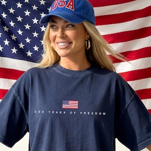 250 Years of Freedom Shirt, Patriotic Comfort Colors Tee, America 250th Birthday Shirt, USA Flag T Shirt, July 4th Graphic Tee, Americana