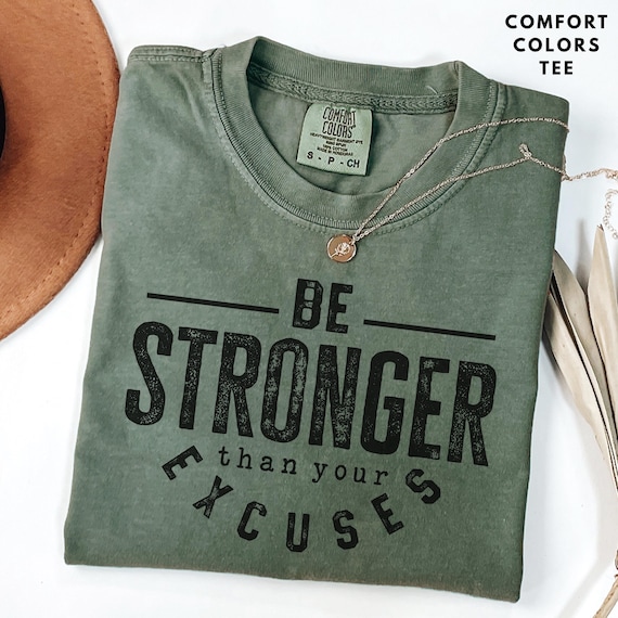 Be Stronger Than Your Excuses Shirt, Gym Motivation Shirt, Comfort Colors Tee, Workout Shirt Women, Fitness Motivation Shirt, Lifting Shirt